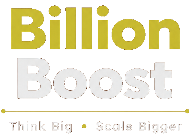 Billion Boost — Think Big, Scale Bigger